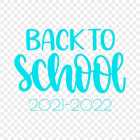 HD Blue Turquoise Back To School Text 2021 2022 PNG