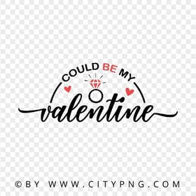 HD Could Be My Love Valentine Day Quotes Design PNG