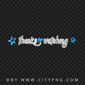 Glowing Thanks For Watching Neon Sign HD PNG