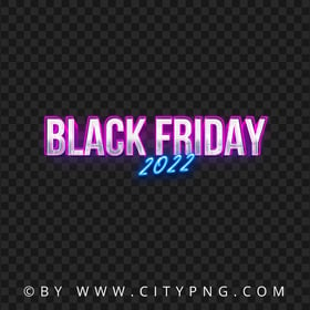 HD Black Friday 2022 Neon Style Text Logo PNG