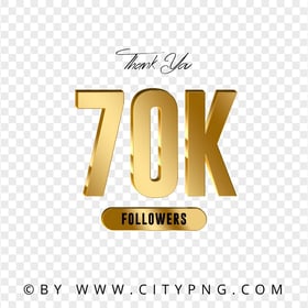 70K Followers Thank You Gold Effect HD Transparent PNG