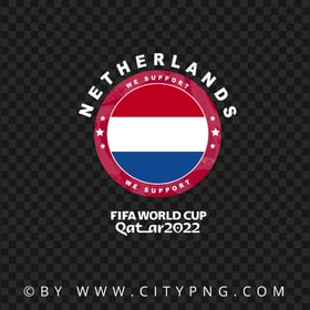 We Support Netherlands World Cup 2022 Logo HD PNG