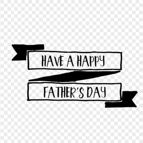 HD Have A Happy Father's Day Black Text Logo Ribbon PNG