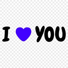 HD I Heart You I Love You Blue Heart Text Letters PNG