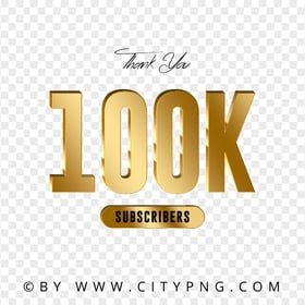 HD 100K Subscribers Gold Thank You Transparent PNG