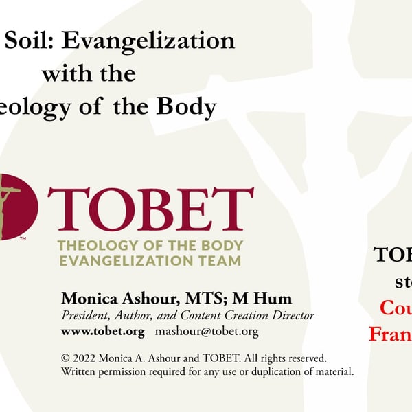 TOBET Rich Soil Evangelization with the Theology of the Body Slideshow 2025
