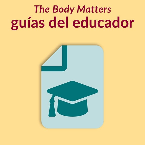 The Body Matters guías del educador