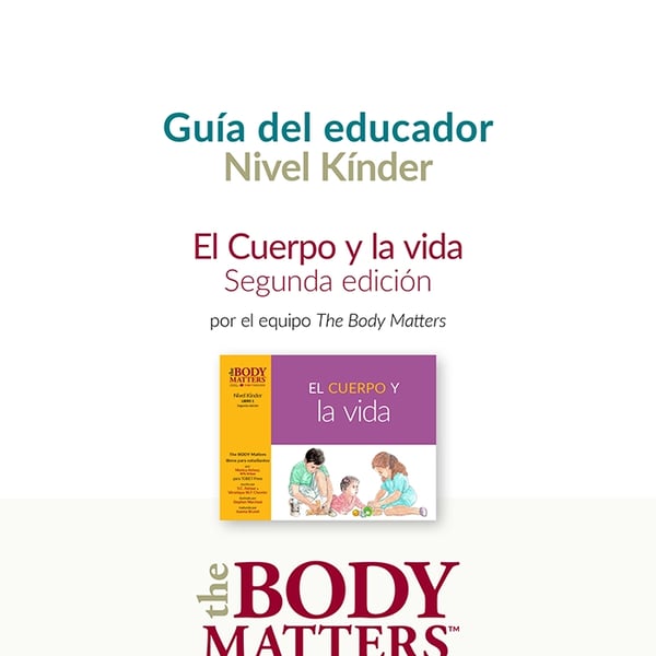 El Cuerpo y la vida, 2nd ed. guía del educador (Nivel Kínder Libro 1)