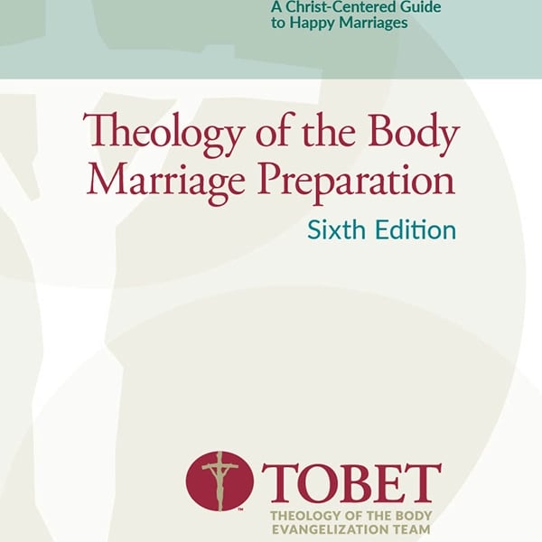Theology of the Body Marriage Preparation Book