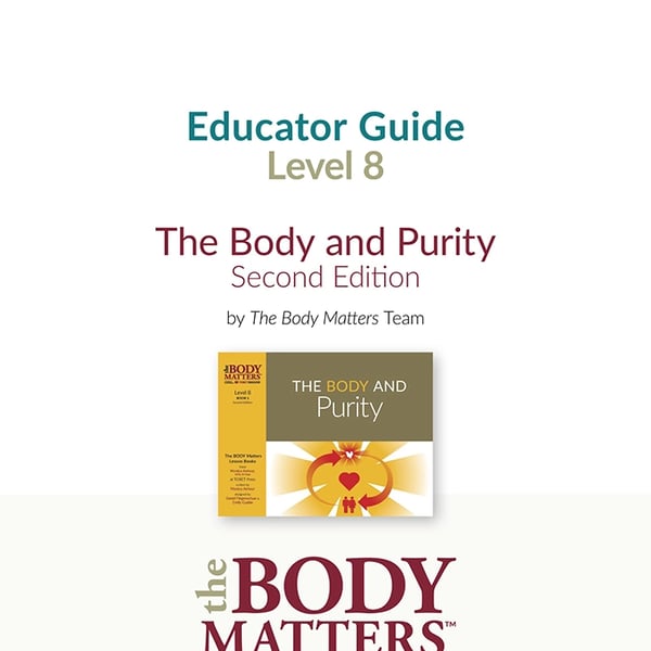The Body and Purity, 2nd ed. Educator Guide (Lvl 8 Book 1)