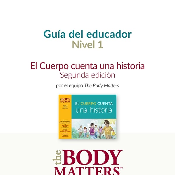 El Cuerpo cuenta una historia, 2nd ed. guía del educador (Nivel 1 Libro 2)