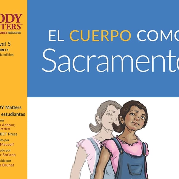 El Cuerpo como Sacramento, 2nd ed. (Nivel 5 Libro 1)