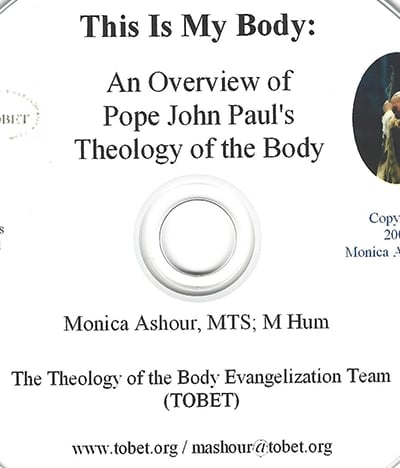 This is My Body: An Overview of Saint Pope John Paul's Theology of the Body (mp3)