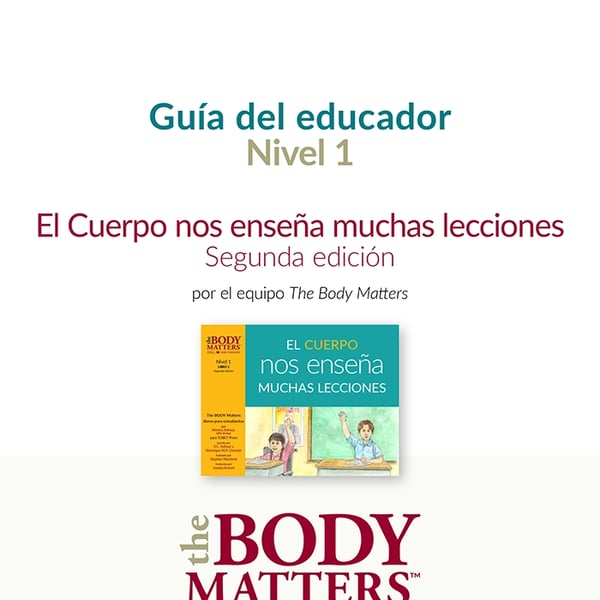 El Cuerpo nos enseña muchas lecciones, 2nd ed. guía del educador (Nivel 1 Libro 1)