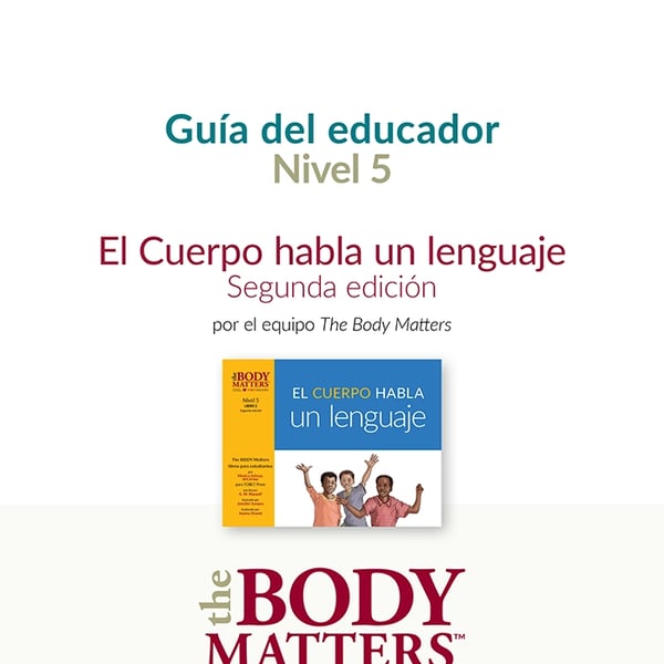 El Cuerpo habla un lenguaje, 2nd ed. guía del educador (Nivel 5 Libro 2)