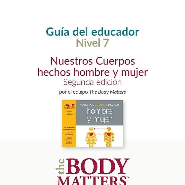 Nuestros Cuerpos hechos hombre y mujer, 2nd ed. guía del educador (Nivel 7 Libro 1)