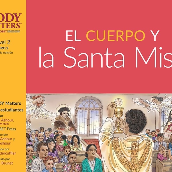 El Cuerpo y la Santa Misa, 2nd ed. (Nivel 2 Libro 2)