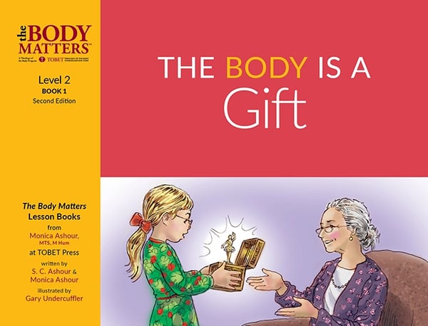 The Body Is a Gift, 2nd ed. (Lvl 2 Lesson Book 1)