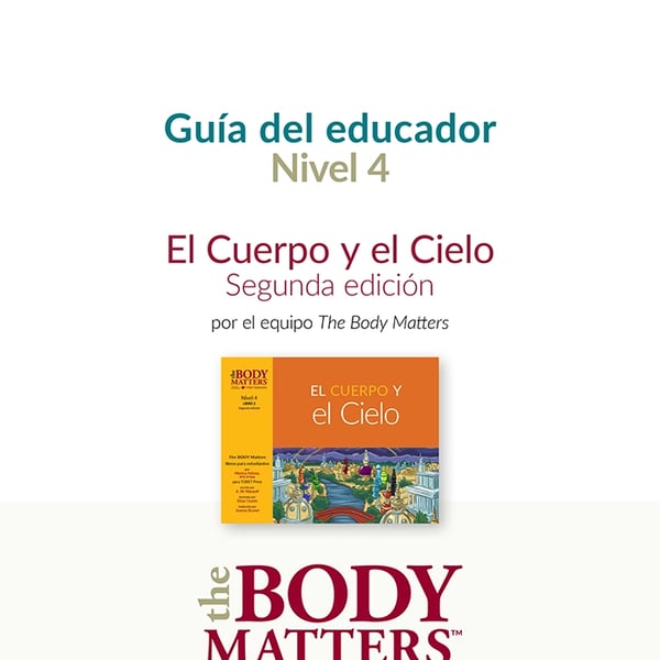 El Cuerpo y el Cielo, 2nd ed. guía del educador (Nivel 4 Libro 2)