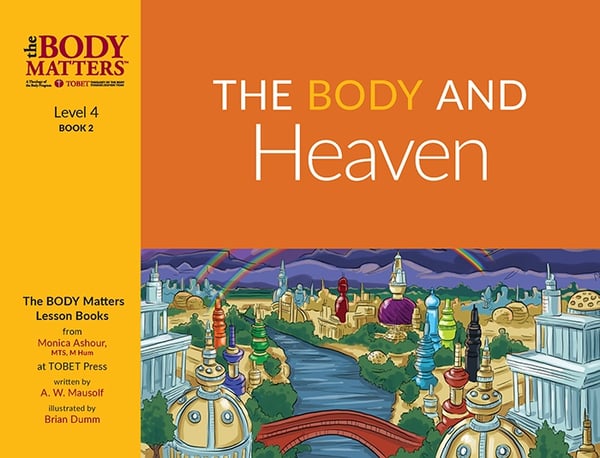 The Body and Heaven (Lvl 4 Lesson Book 2)
