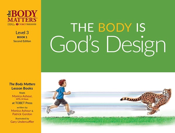 The Body Is God's Design, 2nd ed. (Lvl 3 Lesson Book 1)