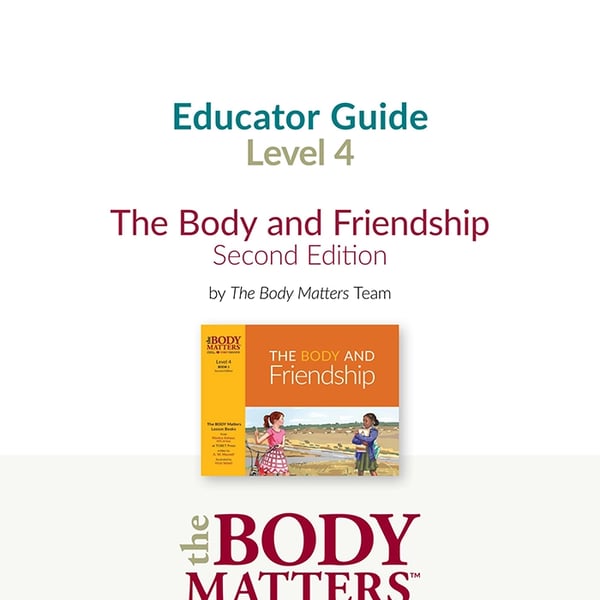 The Body and Friendship, 2nd ed. Educator Guide (Lvl 4 Book 1)