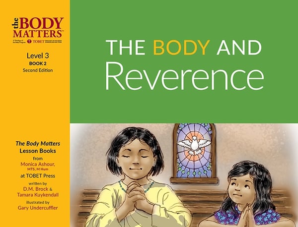 The Body and Reverence, 2nd ed. (Lvl 3 Lesson Book 2)