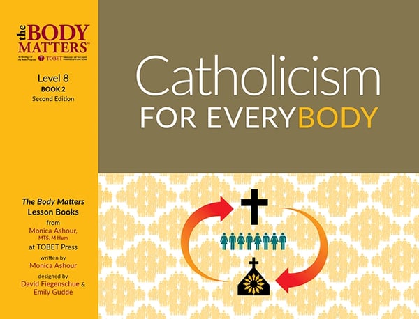 Catholicism for EveryBODY, 2nd ed. (Lvl 8 Lesson Book 2)