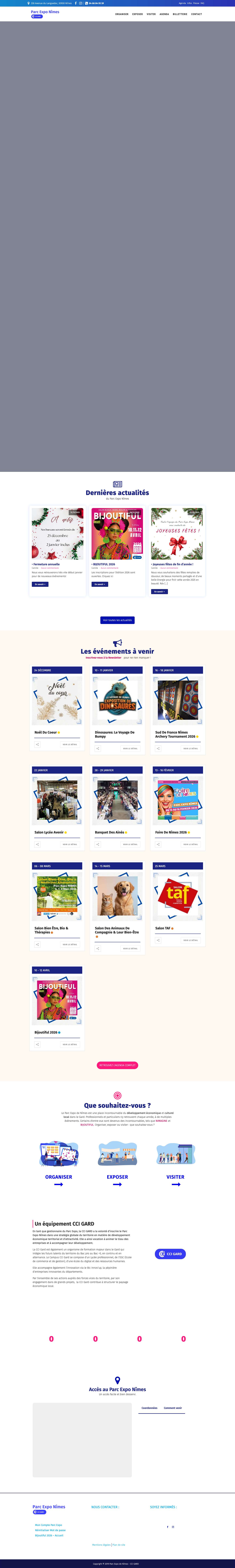 Accueil - Parc Expo NîmesVisit our FacebookVisit our Instagramenvelope-oth-largeclosemap-markerchevron-rightcrosshairschevron-upchevron-downsign-outsign-inphone-squarefacebookbullhornbullseyeinstagramlong-arrow-rightnewspaper-ocrossmenulinkedinfacebookpinterestyoutubersstwitterinstagramfacebook-blankrss-blanklinkedin-blankpinterestyoutubetwitterinstagram - Full Screenshot