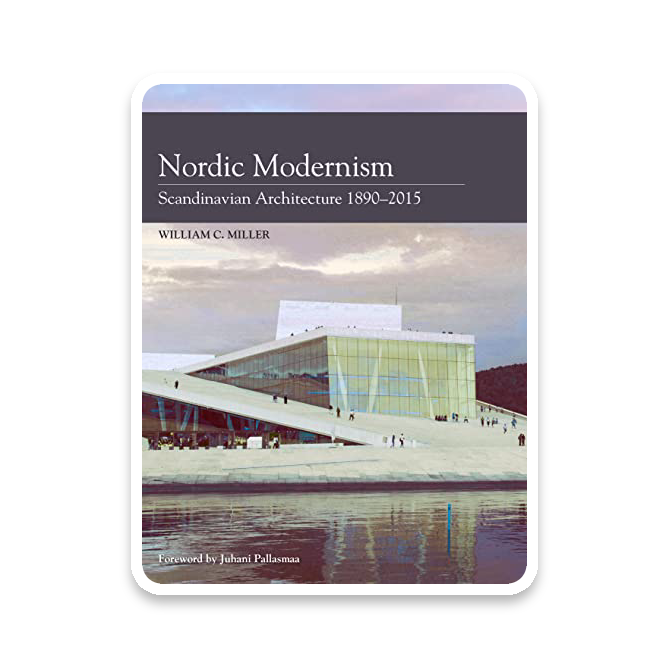 Nordic Modernism: Scandinavian Architecture 1890-2015