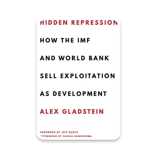 Hidden Repression: How the IMF and World Bank Sabotage Democracy and Prosperity