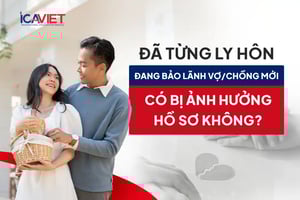 Đã từng ly hôn và đang bảo lãnh vợ/chồng mới: cách chứng minh mối quan hệ?