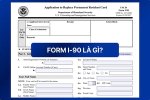 Form I-90 là gì?