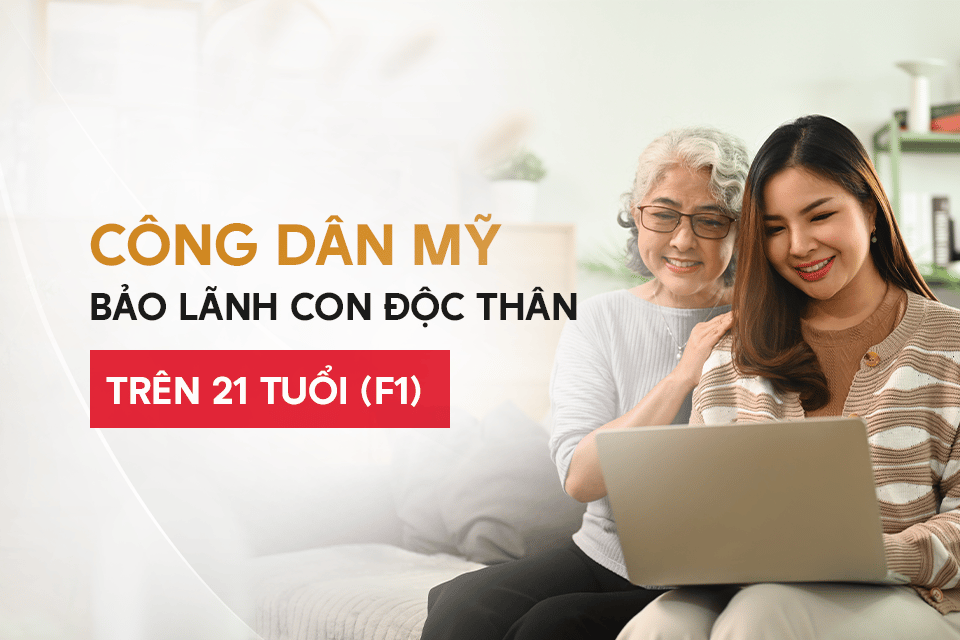 Công dân Mỹ bảo lãnh con độc thân trên 21 tuổi (diện F1)