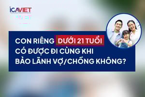 Con riêng dưới 21 tuổi có được đi cùng khi bảo lãnh vợ/chồng không?