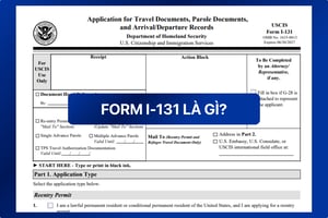 Form I-131 là gì?