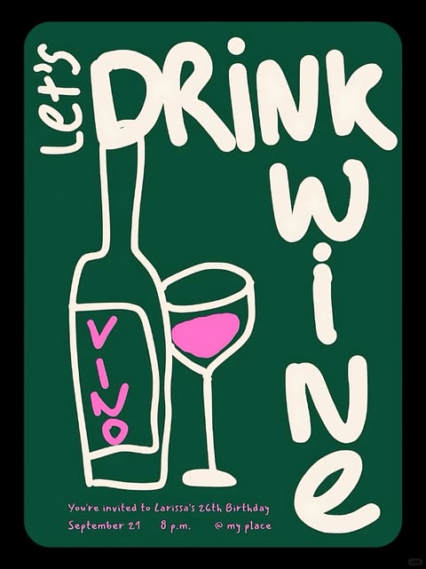 This image is a flat, illustrative poster rendered in a hand-drawn, doodle-like style with a strong emphasis on playful, organic shapes and bold, graphic lines. The visual aesthetic is characterized by a limited, high-contrast color palette dominated by a deep, forest green background, with primary elements defined by thick, creamy off-white outlines and selective pops of a vibrant, saturated magenta-pink. The composition is asymmetrical and dynamic, with the hand-lettered text 'let's DRINK wine' arranged vertically and horizontally to frame a central illustration of a wine bottle and glass, creating a sense of casual, inviting energy. The shapes are soft and rounded, with uneven, sketchy line weights that give the artwork a tactile, handcrafted feel, as if drawn with a marker or chalk on a chalkboard. Lighting is non-representational, as the flat style eschews realistic shading, relying instead on the stark contrast between the dark background and the light, opaque shapes to create visual weight and depth. The overall mood is festive, informal, and whimsical, evoking the atmosphere of a casual, fun gathering.
