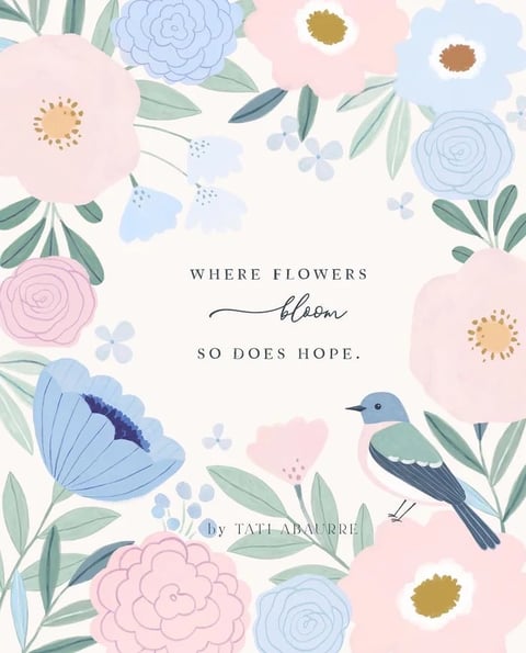 This image features a soft, illustrative floral border design with a central text quote. The visual aesthetic is flat and painterly, resembling a delicate watercolor or gouache illustration with visible brushstroke textures and soft, blended edges. The color language is dominated by a muted, pastel palette of soft pinks, dusty blues, sage greens, and creamy off-whites, with low saturation and gentle contrast that creates a calm, airy feel. The lighting is diffuse and even, with no strong directional shadows, contributing to a bright and gentle mood. Texture and material feel are rendered through subtle, organic brushwork that suggests paper or canvas, with a tactile, hand-painted quality. The composition is framed by an asymmetrical arrangement of stylized flowers and leaves that curve around the central text, creating a natural, flowing border with moderate depth achieved through overlapping elements. Shape language is predominantly organic, featuring rounded, soft-edged floral forms and foliage with thin, delicate line work for stems and details. The overall mood and atmosphere are serene, hopeful, and whimsical, evoking a sense of gentle optimism and natural beauty.