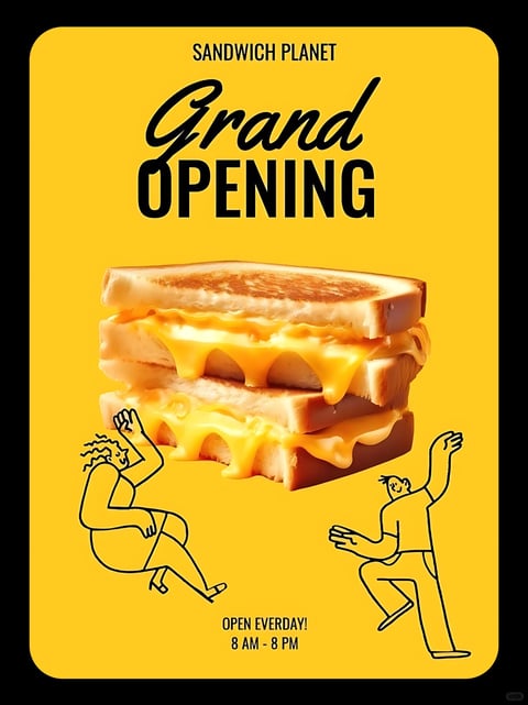 This is a promotional poster for a sandwich shop's grand opening, centered on a large, photorealistic image of a grilled cheese sandwich with melted, dripping cheese, stacked in two layers. The composition features a bright, solid yellow background with a rounded rectangular border, creating a flat, illustrative frame around the central food item. Two simple, black line-drawn figures—one seated and one dancing—flank the sandwich, adding a playful, hand-drawn element. The visual aesthetic blends photorealistic food rendering with minimalist, flat illustration, creating a striking contrast. The color language is dominated by a vibrant, saturated yellow background that evokes warmth and energy, complemented by the golden-brown tones of the toasted bread and the rich, warm orange-yellow of the melted cheese, with deep shadows providing contrast. The lighting on the sandwich is soft and directional, highlighting the glossy, gooey texture of the cheese and the crisp surface of the bread, conveying a sense of deliciousness. The texture and material feel are highly tactile, emphasizing the crispy, toasted bread crust and the smooth, viscous, melted cheese. The composition is centrally focused on the sandwich, with the text and figures arranged around it to guide the eye, using a balanced, symmetrical layout with clear depth separation between the photographic subject and the flat background. The shape language combines the organic, irregular forms of the melting cheese and bread with the clean, geometric lines of the text and the simple, fluid lines of the illustrated figures. The mood and atmosphere are cheerful, inviting, and celebratory, with high energy conveyed through the bright colors, playful illustrations, and appetizing food imagery. Visible text includes 'SANDWICH PLANET' in a clean, uppercase sans-serif font at the top, 'Grand' in a flowing, black script font, and 'OPENING' in a bold, uppercase sans-serif font below it, all centered in the upper half. At the bottom, 'OPEN EVERDAY!' and '8 AM - 8 PM' are displayed in a smaller, uppercase sans-serif font, providing practical information. The text is primarily black, ensuring high contrast and readability against the yellow background, and serves to announce the event and provide details.