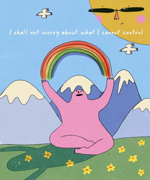 This image is a flat, illustrative artwork featuring a large, pink, humanoid creature with a simple, smiling face, sitting cross-legged in a grassy field dotted with small yellow flowers. The creature holds a vibrant, multi-colored rainbow aloft with both hands, creating a focal point against a backdrop of stylized, snow-capped mountains in shades of blue and white. In the upper right corner, a large, yellow sun with simple facial features (black sunglasses, pink cheeks, a small nose and mouth) looks down, while two small white birds fly in the light blue sky. The composition is centered and balanced, with the creature and rainbow forming a strong vertical axis. The visual aesthetic is cartoonish and playful, with bold, clean outlines and flat color fills, creating a cheerful and whimsical mood. The color palette is bright and saturated, dominated by the pink of the creature, the primary colors of the rainbow, the blue of the sky and mountains, and the yellow of the sun and flowers, with high contrast between the elements. The lighting is flat and even, with no strong shadows, contributing to the graphic, two-dimensional feel. The texture is smooth and uniform, typical of digital vector or flat illustration, with no visible brushstrokes or material grain. The shape language is predominantly organic and rounded, with soft curves defining the creature, mountains, and sun, contrasted by the geometric arc of the rainbow. The visible text, written in a casual, white, handwritten-style font across the upper portion of the sky, reads: 'I shall not worry about what I cannot control'. This text acts as a caption or mantra, reinforcing the image's theme of carefree acceptance and positivity.