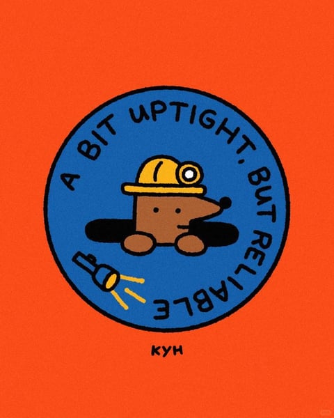 The image features a central circular emblem set against a solid, vibrant orange background. Inside the blue circle, a cartoon mole character, rendered in a flat, illustrative style with thick black outlines, is depicted peeking out from a dark hole. The mole wears a yellow miner's helmet with a headlamp and has a simple, friendly expression. Below the mole, a small flashlight illustration emits yellow light beams. The overall visual aesthetic is playful, graphic, and reminiscent of a sticker or badge design, using a limited, high-contrast color palette of orange, blue, yellow, brown, and black. The lighting is flat and symbolic, with no realistic shading, contributing to the clean, graphic feel. The composition is centered and symmetrical within the circle, with the text curving along the top and bottom edges. The text, in a hand-drawn, sans-serif font, reads "A BIT UPTIGHT, BUT RELIABLE" in English, following the circular border and reinforcing the character's personality. The shape language is a mix of simple geometric forms (the circle, the flashlight) and soft, organic curves (the mole), with consistent, bold line weights defining all elements. The mood is lighthearted, approachable, and slightly humorous, with a strong graphic impact due to the saturated colors and clear, bold shapes.
