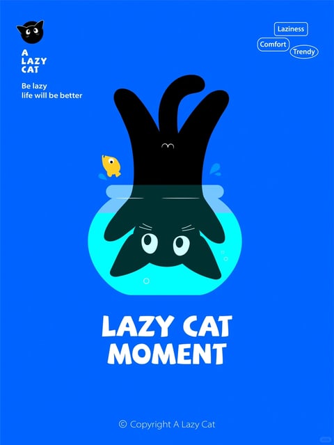 This is a flat, illustrative graphic design image with a vibrant, playful aesthetic, centered on a black cat character humorously submerged upside-down in a light blue fishbowl. The composition is vertically aligned, with the cat's head inside the bowl and its legs and tail protruding upwards, while a small yellow fish swims nearby. The visual style is characterized by bold, clean lines, simple geometric and organic shapes, and a high-contrast, limited color palette dominated by a bright cobalt blue background, with accents of cyan for the water, black for the cat, and yellow for the fish. The rendering is entirely flat with no shading or texture, relying on solid color fills and crisp edges to define forms. The lighting is implied through color blocks, with a lighter cyan representing the water's surface and interior. Text elements are integrated into the design: in the top left, a small black cat icon sits above the white, sans-serif words 'A LAZY CAT' and the tagline 'Be lazy life will be better'; in the top right, three outlined, rounded rectangles contain the white words 'Laziness', 'Comfort', and 'Trendy'; at the bottom, large, bold, white, slightly irregular sans-serif text reads 'LAZY CAT MOMENT'; and a small copyright notice '© Copyright A Lazy Cat' appears at the very bottom. The overall mood is lighthearted, quirky, and relaxed, with a strong graphic impact created by the high-contrast colors and simple, bold shapes. The composition uses a central focal point with balanced negative space, and the shape language blends the organic curves of the cat with the geometric circles of the fishbowl and text bubbles.