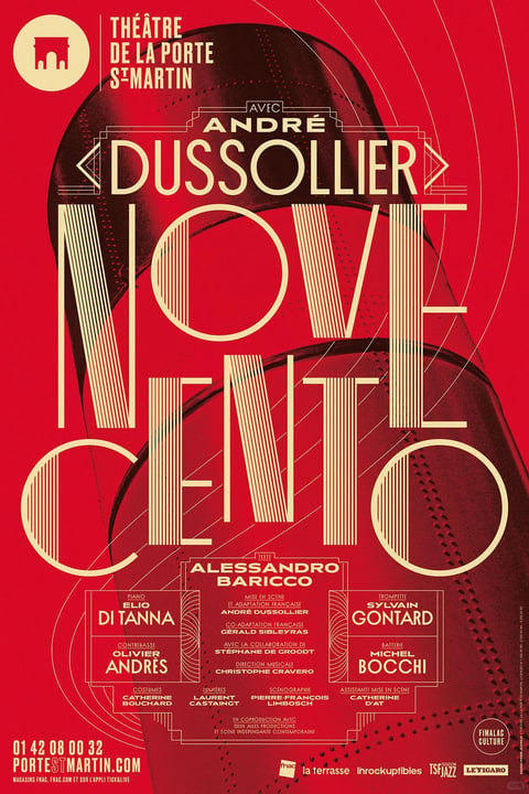 This is a vertical theater poster with a striking, high-contrast visual aesthetic, dominated by a vibrant, saturated red background. The central subject is a stylized, silhouetted profile of a person wearing a large, textured hat (appearing to be a leather or felt fedora), rendered in deep burgundy and black tones that blend into the red field. The composition is layered with bold, graphic typography that serves as both information and a core visual element. The large, central title "NOVECENTO" is rendered in a tall, condensed, art deco-inspired sans-serif font with intricate internal line detailing, appearing in a warm, creamy off-white. Above this, the name "ANDRÉ DUSSOLLIER" is prominently displayed in a similar but smaller style. The visual language is flat yet dimensional due to the clever use of line and shadow on the hat. Color is limited to a powerful palette of red, black, and cream, creating high contrast and a dramatic, retro-modern feel. The lighting is implied through the gradient shading on the hat, suggesting a directional light source from the upper left that creates a subtle highlight on its crown. Texture is primarily communicated through the hat's surface, which features a fine, stippled or dotted pattern reminiscent of leather grain or perforated material, and the clean, sharp lines of the typography. The composition uses a strong central axis, with the typography stacked vertically and framed by delicate, linear art deco borders. Geometric shapes, particularly circles and parallel lines, are integrated into the letterforms and background accents. The mood is dramatic, sophisticated, and theatrically bold, evoking a sense of classic European cinema and live performance. The readable text is in French, identifying the venue "THÉÂTRE DE LA PORTE ST MARTIN," the lead actor, the author "ALESSANDRO BARICCCO" (with text by), and a detailed production credits list including director, musicians (piano, trumpet, double bass, drums), and technical roles, all arranged in a structured, hierarchical layout at the bottom and top of the poster.