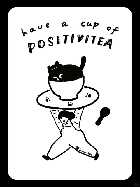 This is a black and white, illustrative artwork with a whimsical, hand-drawn aesthetic, featuring a central composition of a figure balancing a teacup. The main subject is a stylized, black-and-white figure with a simple, smiling face, black hair, and overalls, who appears to be joyfully balancing a large white teacup and saucer on their upturned hands. The figure is captured in a dynamic, walking or running pose. Inside the teacup sits a solid black cat, its form simplified with a few white details for its face and a raised tail. The saucer beneath the cup is decorated with a few black paw prints. The visual style is flat, minimalist, and illustrative, using bold, clean lines with minimal detail, reminiscent of a doodle or line art. The color palette is strictly monochromatic, consisting of high-contrast black and white, with no grayscale gradients, creating a stark, graphic feel. The lighting is non-representational, with the flat black and white areas defining form and volume through shape rather than shadows. The texture is uniform and flat, suggesting a digital illustration on a smooth, paper-like surface. The composition is vertically oriented and centered, with the text arching above the main illustration. The shape language is predominantly organic and simple, with rounded forms and varied line weights that contribute to its playful character. The overall mood is lighthearted, positive, and cheerful, conveyed through the character's expression and the playful scenario. At the top, the text 'have a cup of' is written in a casual, handwritten script, and below it, the word 'POSITIVITEA' appears in a larger, bold, sans-serif, all-caps font with a slightly textured fill. The text is a central element, providing a pun and reinforcing the image's upbeat message. A small signature '@hando' is visible near the figure's foot.