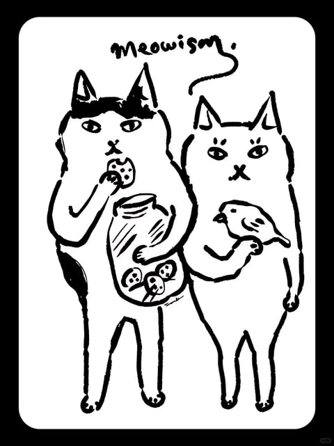 The image is a black and white ink illustration featuring two anthropomorphic cats in a flat, minimalist style. The cat on the left, with a black patch over its left ear, is holding and eating a cookie while clutching a glass jar filled with more cookies; it wears a simple black band across its eyes like a mask. The cat on the right, with a small, cross-shaped mouth, gently holds a small bird in its hands. Both cats stand side-by-side, facing the viewer, with their bodies rendered in simple, bold, slightly uneven outlines. Above their heads, the word 'Meowism' is handwritten in a casual, looping script, with a decorative tail extending from the final 'm'. The visual aesthetic is illustrative and hand-drawn, resembling a pen-and-ink doodle or a panel from an indie comic. The color language is strictly monochromatic, using only solid black ink on a stark white background, creating high contrast. Lighting is not depicted, as the image relies on flat shapes and outlines rather than shading or volume. The texture is smooth and graphic, with the ink lines appearing slightly rough and organic. Compositionally, the two cats are centered and fill most of the frame, creating a balanced, symmetrical arrangement with minimal depth. The shape language is organic and playful, using thick, confident, yet imperfect lines to define the rounded forms of the cats and objects. The overall mood is whimsical, slightly quirky, and humorous, with a relaxed, casual energy conveyed through the simple forms and handwritten text.