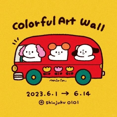 The image is a promotional graphic featuring a flat, illustrative, cartoon-style illustration centered on a vibrant yellow background. The main subject is a bright red, rounded bus carrying three simple, white, blob-like characters with distinct accessories: the leftmost character has pink ruffled hair, the middle one wears large orange goggles, and the rightmost one has black floppy ears. The bus has teal wheels and small yellow flower icons along its side. The composition is centered and balanced, with a playful, whimsical mood conveyed through bold, thick black outlines, a high-saturation primary color palette (yellow, red, teal, orange), and organic, rounded shapes. The lighting is flat and even, characteristic of a 2D digital illustration, with no dramatic shadows. The visible text includes 'colorful Art Wall' in a casual, rounded, dark brown font at the top; the artist signature 'mirin.' below the bus; and event details '2023.6.1 → 6.14' and '@ Shinjuku 0101' in a matching font at the bottom. The overall texture is smooth and digital, resembling a clean vector graphic or a cute sticker design.