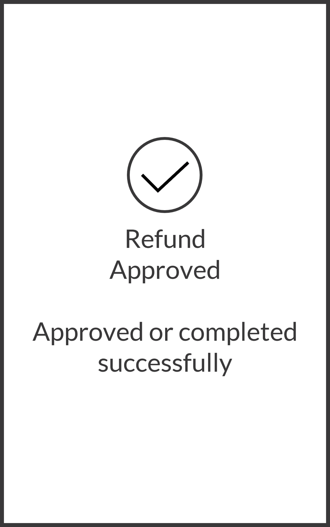 Screen that is shown following refund approval. Text reads "Refund", "Approved", "Approved or completed successfully".