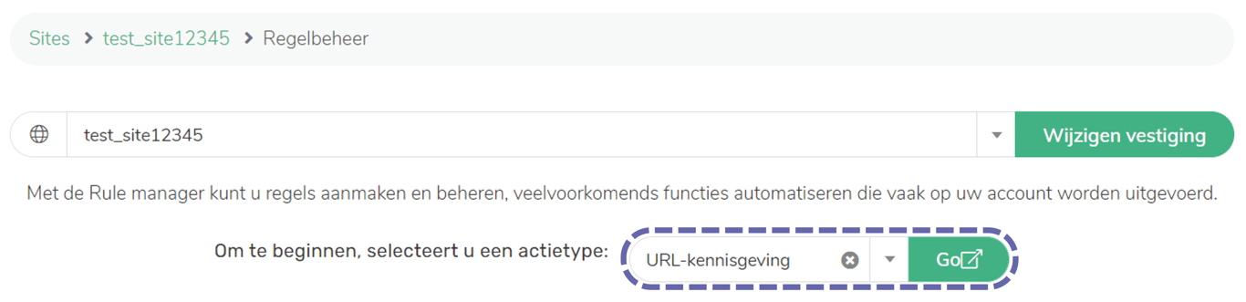 Regelbeheer screenshot: Gebruiker heeft zijn site geselecteerd in de 1e drop-down en actietypeURL-kennisgeving" in de 2e drop-down.
