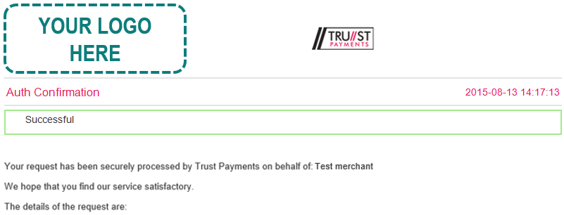 Confirmation email heading showing your own logo alongside the Trust Payments logo. A success message follows.