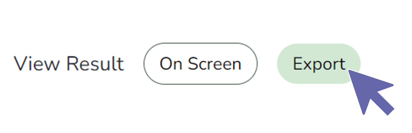 Portal screenshot: There are two "View Result" options. Rather than selecting "On Screen" (default), "Export" is selected.